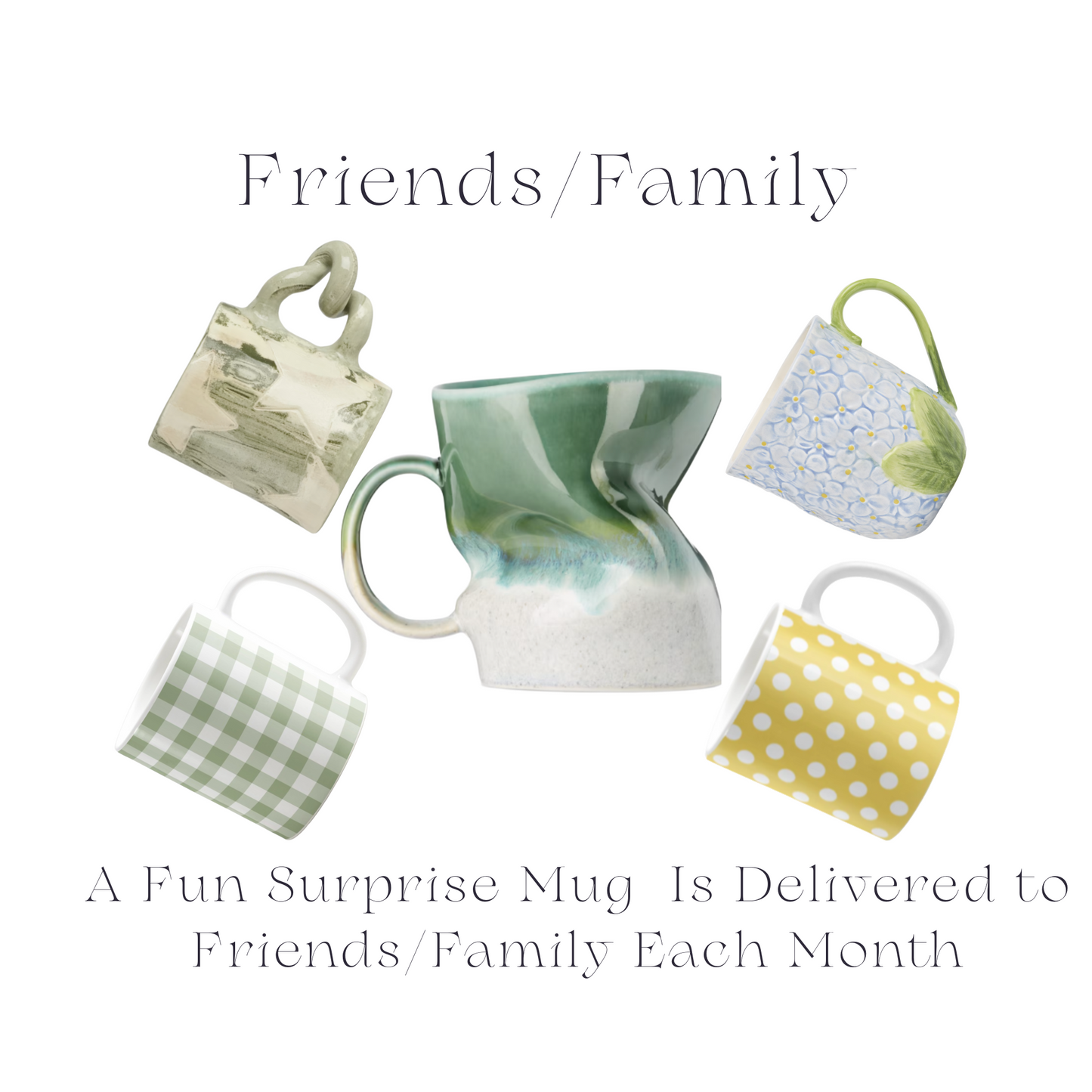 Monthly Mystery Mug Club "A Surprise Mug" Is Delivered Each Month To Family/Friends