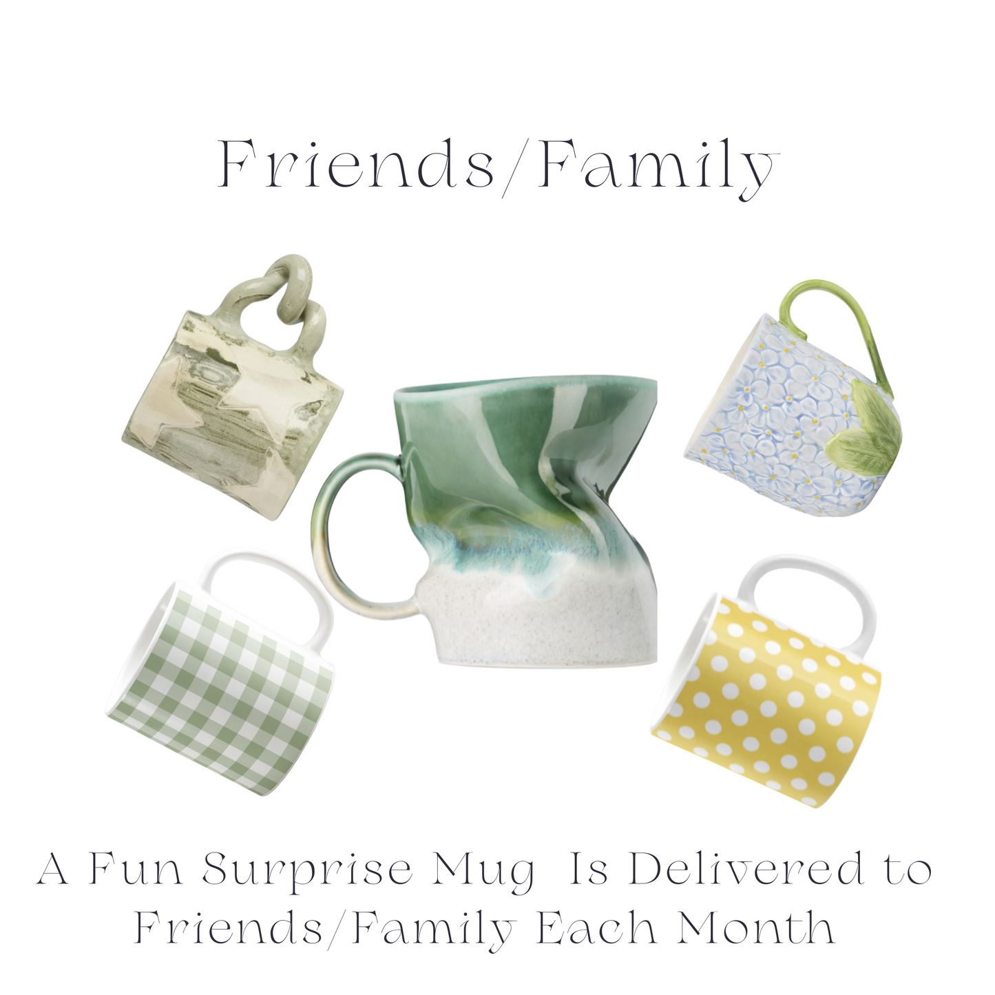 Monthly Mystery Mug Club "A Surprise Mug" Is Delivered Each Month To Family/Friends